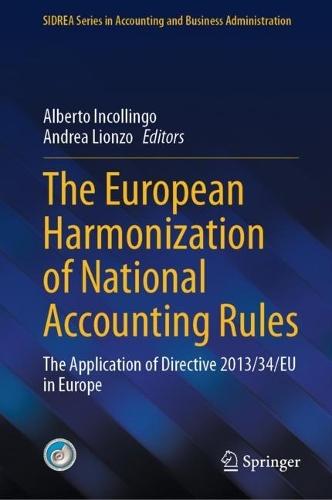 The European Harmonization of National Accounting Rules: The Application of Directive 2013/34/EU in Europe  by Alberto Incollingo at Abbey's Bookshop, 