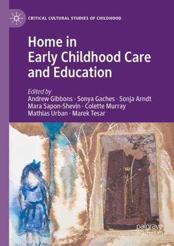 Home in Early Childhood Care and Education: Conceptualizations and Reconfigurations  by Andrew Gibbons at Abbey's Bookshop, 