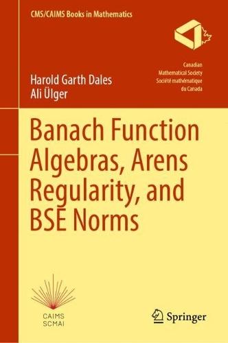 Banach Function Algebras, Arens Regularity, and BSE Norms  by Harold Garth Dales at Abbey's Bookshop, 
