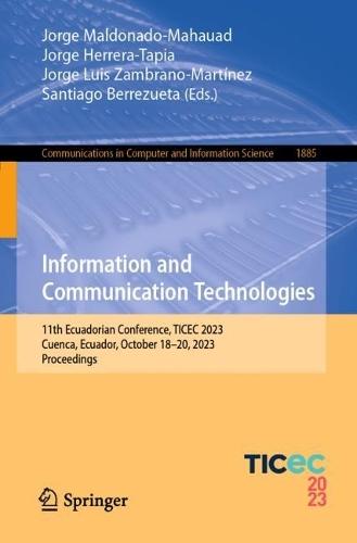 Information and Communication Technologies: 11th Ecuadorian Conference, TICEC 2023, Cuenca, Ecuador, October 18–20, 2023, Proceedings  by Jorge Maldonado-Mahauad at Abbey's Bookshop, 