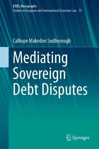 Mediating Sovereign Debt Disputes  by Calliope Makedon Sudborough at Abbey's Bookshop, 
