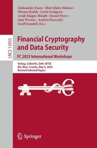 Financial Cryptography and Data Security. FC 2023 International Workshops: Voting, CoDecFin, DeFi, WTSC, Bol, Brač, Croatia, May 5, 2023, Revised Selected Papers