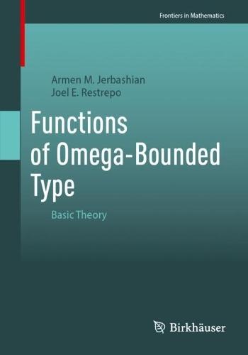 Functions of Omega-Bounded Type: Basic Theory  by Armen M. Jerbashian at Abbey's Bookshop, 