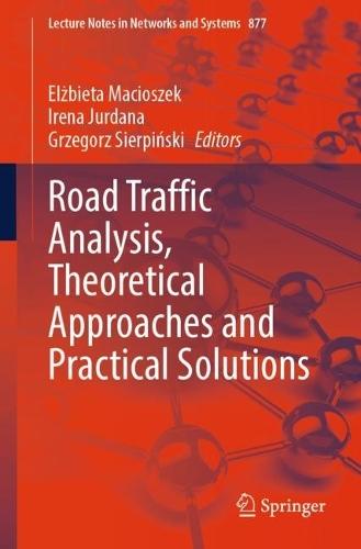 Road Traffic Analysis, Theoretical Approaches and Practical Solutions  by Elżbieta Macioszek at Abbey's Bookshop, 