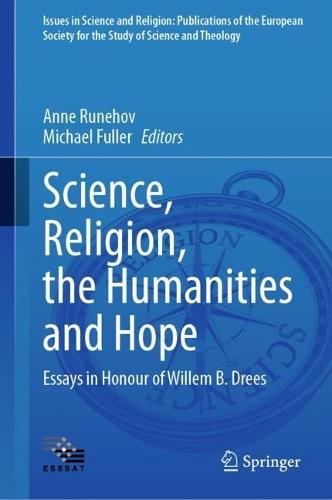 Science, Religion, the Humanities and Hope: Essays in Honour  of Willem B. Drees  by Anne Runehov at Abbey's Bookshop, 