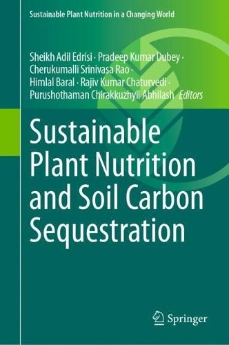 Sustainable Plant Nutrition and Soil Carbon Sequestration  by Sheikh Adil Edrisi at Abbey's Bookshop, 