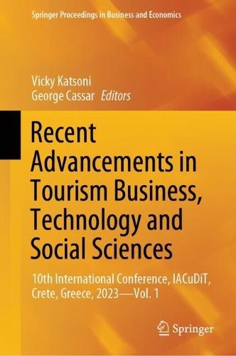 Recent Advancements in Tourism Business, Technology and Social Sciences: 10th International Conference, IACuDiT, Crete, Greece, 2023—Vol. 1