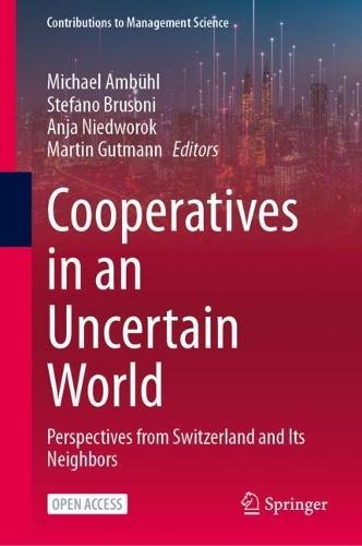 Cooperatives in an Uncertain World: Perspectives from Switzerland and Its Neighbors  by Michael Ambühl at Abbey's Bookshop, 