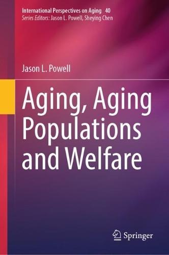 Aging, Aging Populations and Welfare  by Jason L. Powell at Abbey's Bookshop, 