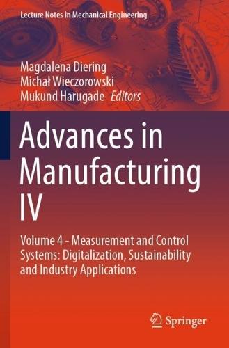 Advances in Manufacturing IV: Volume 4 - Measurement and Control Systems: Digitalization, Sustainability and Industry Applications  by Magdalena Diering at Abbey's Bookshop, 
