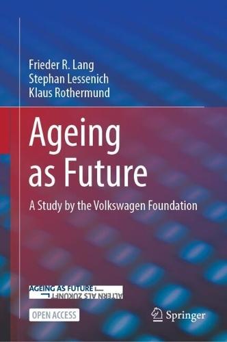 Ageing as Future: A Study by the Volkswagen Foundation  by Frieder R. Lang at Abbey's Bookshop, 