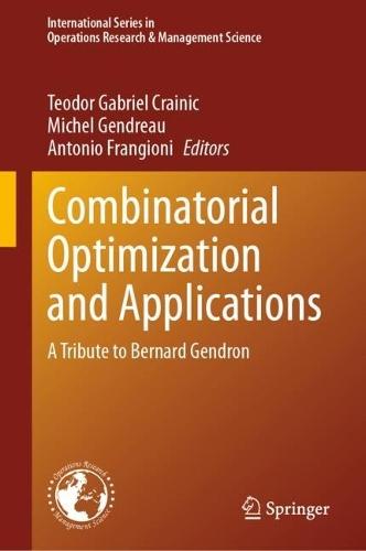 Combinatorial Optimization and Applications: A Tribute to Bernard Gendron  by Teodor Gabriel Crainic at Abbey's Bookshop, 