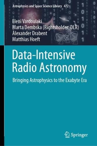 Data-Intensive Radio Astronomy: Bringing Astrophysics to the Exabyte Era  by Eleni Vardoulaki at Abbey's Bookshop, 