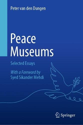 Peace Museums: Selected Essays  by Peter van den Dungen at Abbey's Bookshop, 