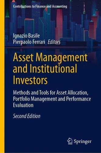 Asset Management and Institutional Investors: Methods and Tools for Asset Allocation, Portfolio Management and Performance Evaluation  by Ignazio Basile at Abbey's Bookshop, 
