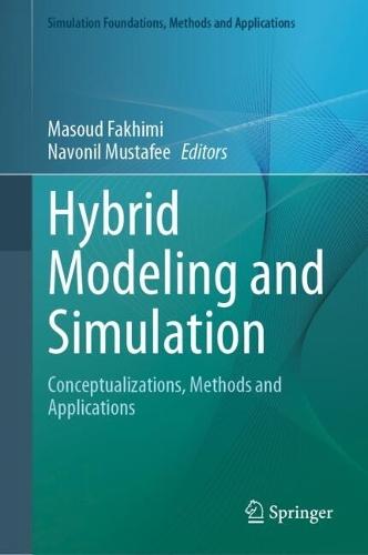 Hybrid Modeling and Simulation: Conceptualizations, Methods and Applications  by Masoud Fakhimi at Abbey's Bookshop, 