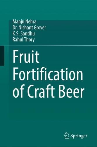 Fruit Fortification of Craft Beer  by Manju Nehra at Abbey's Bookshop, 