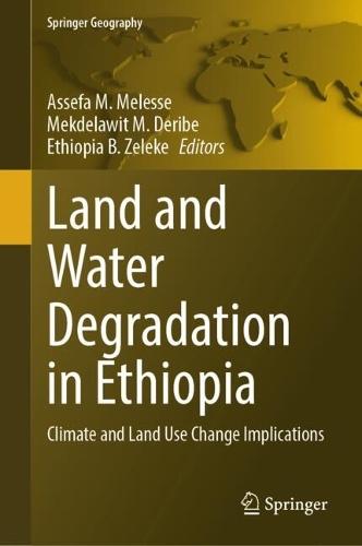 Land and Water Degradation in Ethiopia: Climate and Land Use Change Implications  by Assefa M. Melesse at Abbey's Bookshop, 
