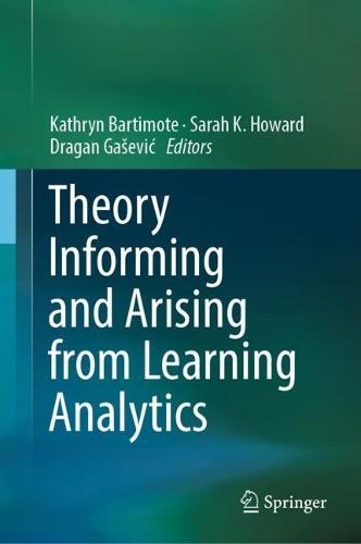 Theory Informing and Arising from Learning Analytics  by Kathryn Bartimote at Abbey's Bookshop, 