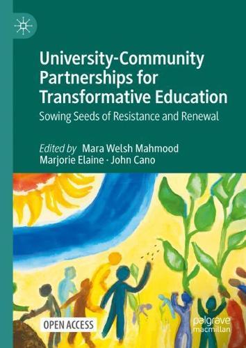 University-Community Partnerships for Transformative Education: Sowing Seeds of Resistance and Renewal  by Mara Welsh Mahmood at Abbey's Bookshop, 