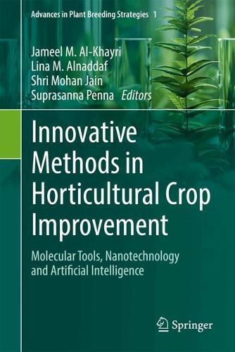 Innovative Methods in Horticultural Crop Improvement: Molecular Tools, Nanotechnology and Artificial Intelligence