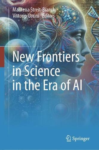 New Frontiers in Science in the Era of AI  by Marilena Streit-Bianchi at Abbey's Bookshop, 