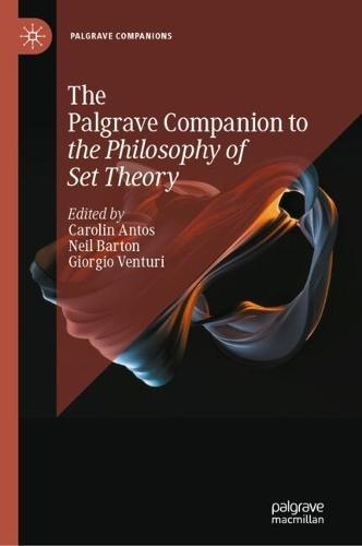 The Palgrave Companion to the Philosophy of Set Theory  by Carolin Antos at Abbey's Bookshop, 