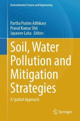Soil, Water Pollution and Mitigation Strategies: A Spatial Approach  by Partha Pratim Adhikary at Abbey's Bookshop, 