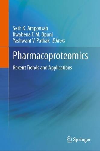 Pharmacoproteomics: Recent Trends and Applications  by Seth K. Amponsah at Abbey's Bookshop, 