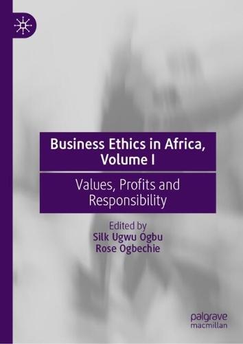 Business Ethics in Africa, Volume I: Values, Profits and Responsibility  by Silk Ugwu Ogbu at Abbey's Bookshop, 
