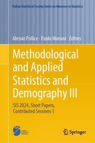 Methodological and Applied Statistics and Demography III: SIS 2024, Short Papers, Contributed Sessions 1  by Alessio Pollice at Abbey's Bookshop, 