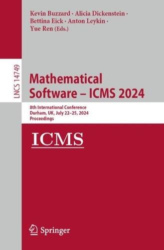 Mathematical Software – ICMS 2024: 8th International Conference, Durham, UK, July 22–25, 2024, Proceedings  by Kevin Buzzard at Abbey's Bookshop, 