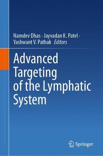 Advanced Targeting of the Lymphatic System  by Namdev Dhas at Abbey's Bookshop, 