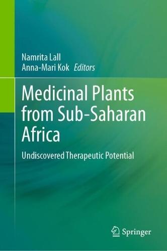 Medicinal Plants from Sub-Saharan Africa: Undiscovered Therapeutic Potential  by Namrita Lall at Abbey's Bookshop, 