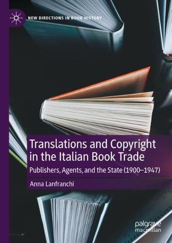 Translations and Copyright in the Italian Book Trade: Publishers, Agents, and the State (1900-1947)  by Anna Lanfranchi at Abbey's Bookshop, 