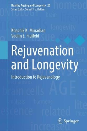 Rejuvenation and Longevity: Introduction to Rejuvenology  by Khachik K. Muradian at Abbey's Bookshop, 