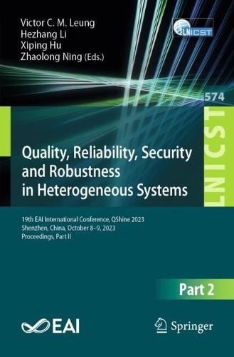 Quality, Reliability, Security and Robustness in Heterogeneous Systems: 19th EAI International Conference, QShine 2023, Shenzhen, China, October 8 – 9, 2023, Proceedings, Part II