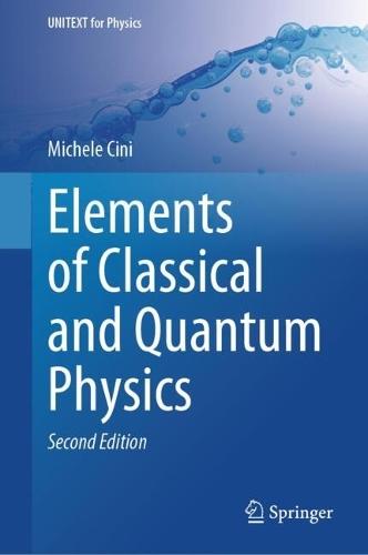 Elements of Classical and Quantum Physics  by Michele Cini at Abbey's Bookshop, 