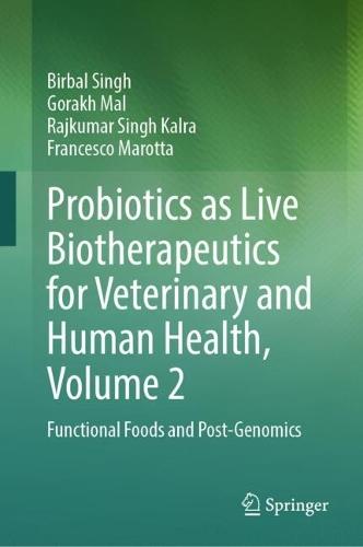 Probiotics as Live Biotherapeutics for Veterinary and Human Health, Volume 2: Functional Foods and Post-Genomics  by Birbal Singh at Abbey's Bookshop, 