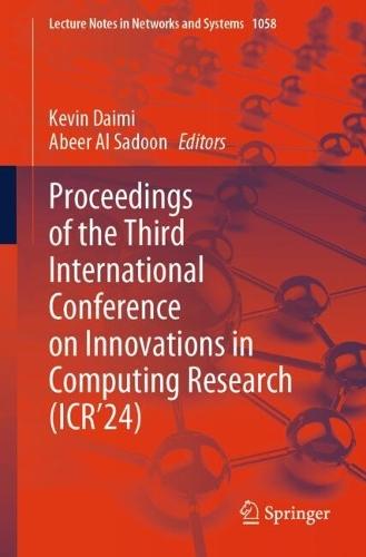 Proceedings of the Third International Conference on Innovations in Computing Research (ICR’24)  by Kevin Daimi at Abbey's Bookshop, 
