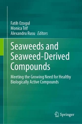 Seaweeds and Seaweed-Derived Compounds: Meeting the Growing Need for Healthy Biologically Active Compounds