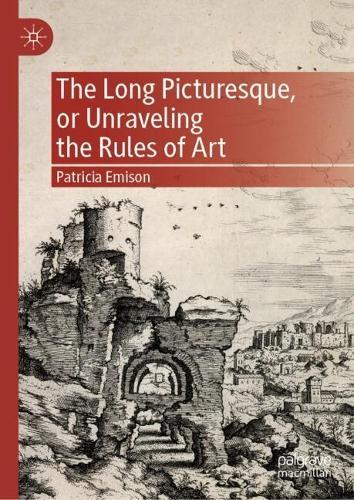 The Long Picturesque, or Unraveling the Rules of Art  by Patricia Emison at Abbey's Bookshop, 