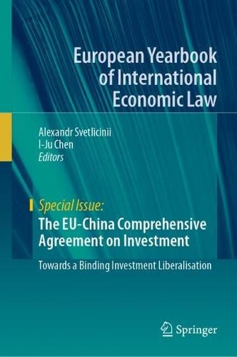 The EU-China Comprehensive Agreement on Investment: Towards a Binding Investment Liberalisation  by Alexandr Svetlicinii at Abbey's Bookshop, 