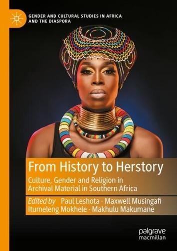 From History to Herstory: Culture, Gender and Religion in Archival Material in Southern Africa  by Paul Leshota at Abbey's Bookshop, 