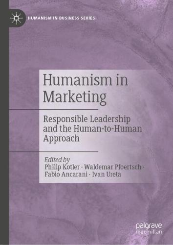 Humanism in Marketing: Responsible Leadership and the Human-to-Human Approach  by Philip Kotler at Abbey's Bookshop, 