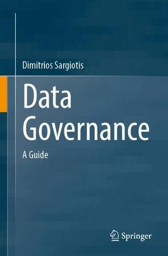 Data Governance: A Guide