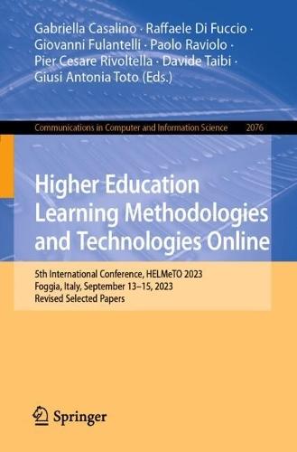 Higher Education Learning Methodologies and Technologies Online: 5th International Conference, HELMeTO 2023, Foggia, Italy, September 13–15, 2023, Revised Selected Papers  by Gabriella Casalino at Abbey's Bookshop, 
