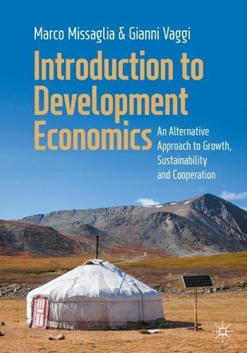 Introduction to Development Economics: An Alternative Approach to Growth, Sustainability and Cooperation  by Marco Missaglia at Abbey's Bookshop, 