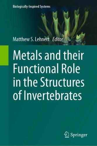 Metals and their Functional Role in the Structures of Invertebrates  by Matthew S. Lehnert at Abbey's Bookshop, 