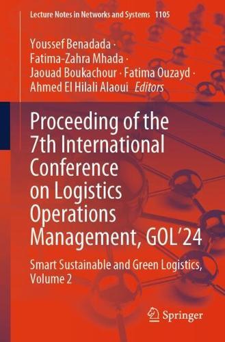 Proceeding of the 7th International Conference on Logistics Operations Management, GOL'24: Smart Sustainable and Green Logistics, Volume 2  by Youssef Benadada at Abbey's Bookshop, 